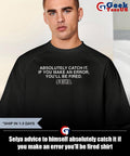 Seiya advice to himself absolutely catch it if you make an error you’ll be fired shirt
