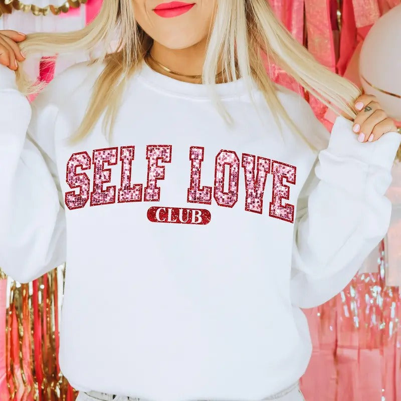 Self Love Club Sweatshirt, Valentine's T-Shirt, Trendy Love Crewneck Oversized Hoodie | HypeDripTees.com