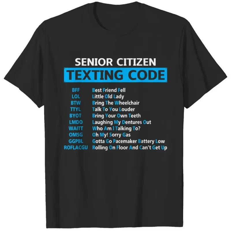 Senior Citizen Texting Code Funny Grandparent Sarcastic T-Shirt  T-shirt, sweater and Hoodie Sweatshirt | HypeDripTees.com