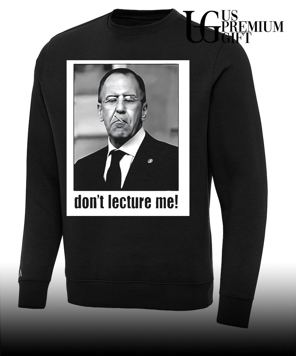 Sergey Lavrov don’t lecture me shirt