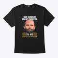 She Goggin On My Walton Til My Load Is White Walton Goggins Shirt