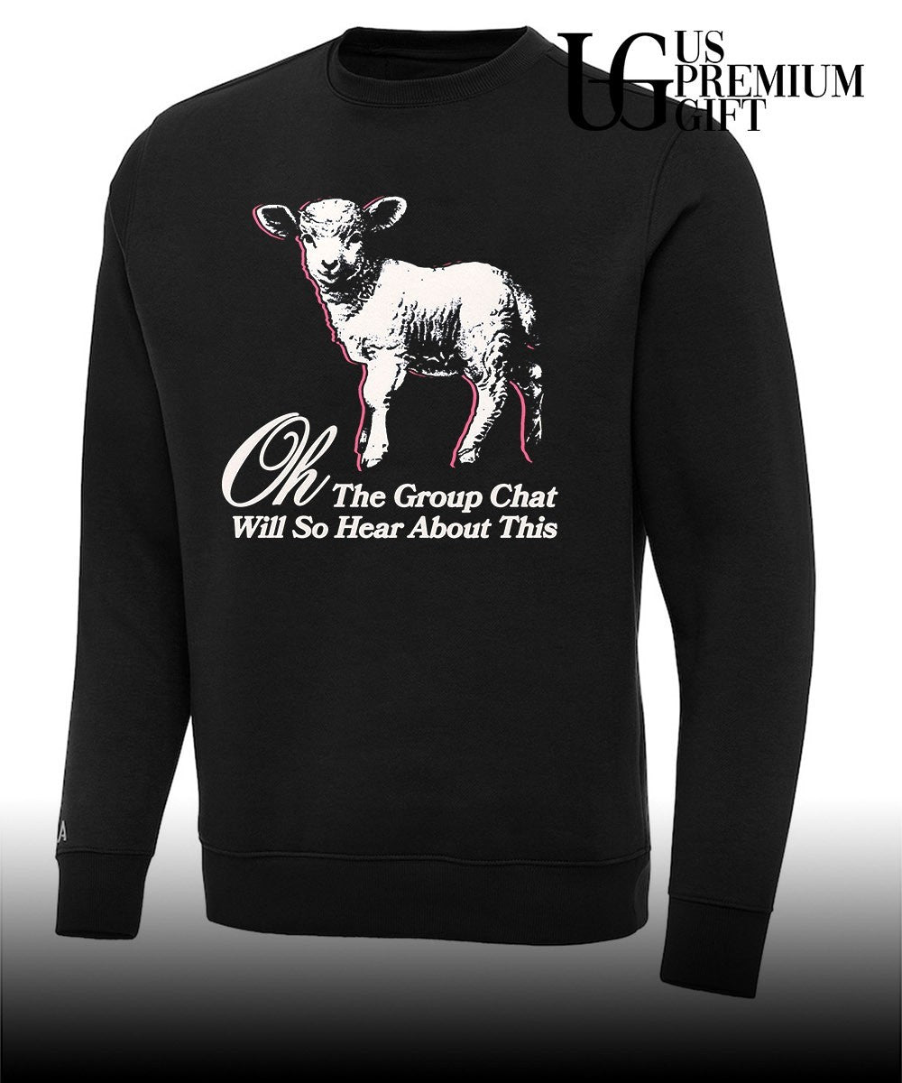 Sheep oh the group chat will so hear about this shirt