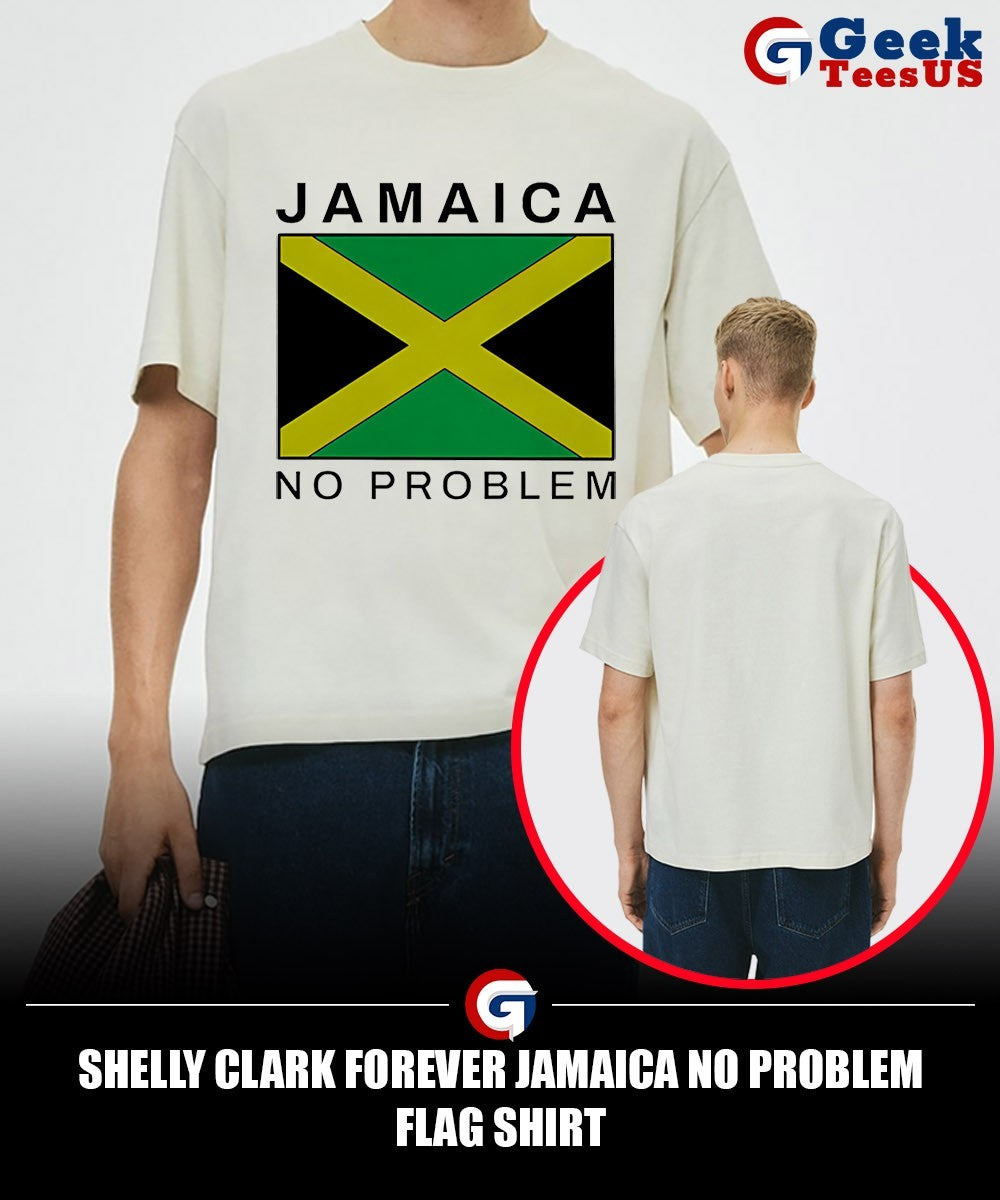 Shelly Clark Forever Jamaica no problem flag shirt