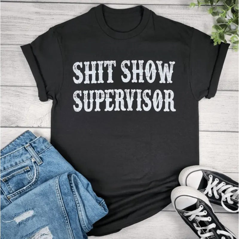 Shit Show Supervisor Graphic T-shirt Hoodie, Sweatshirt | HypeDripTees.com