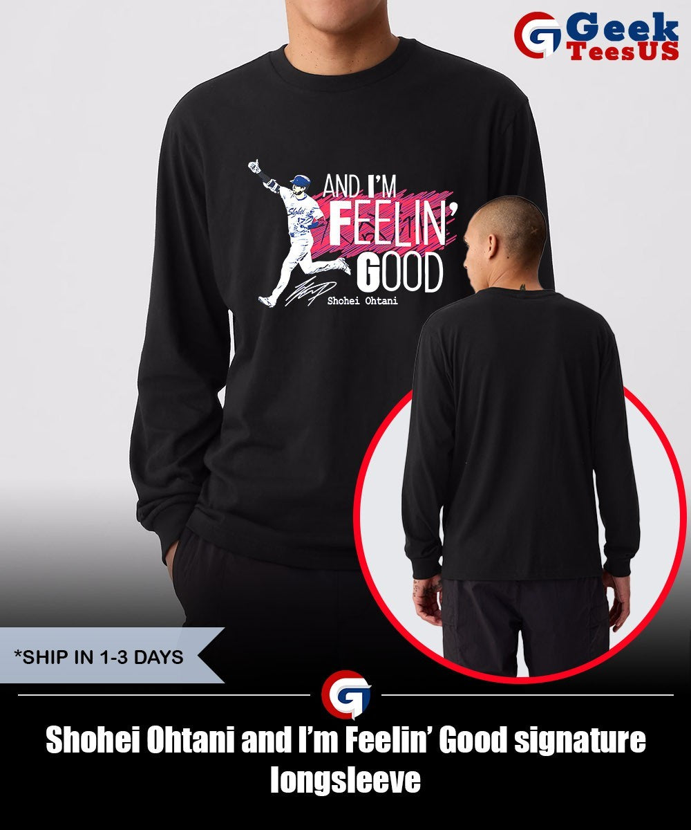 Shohei Ohtani and I’m Feelin’ Good signature shirt