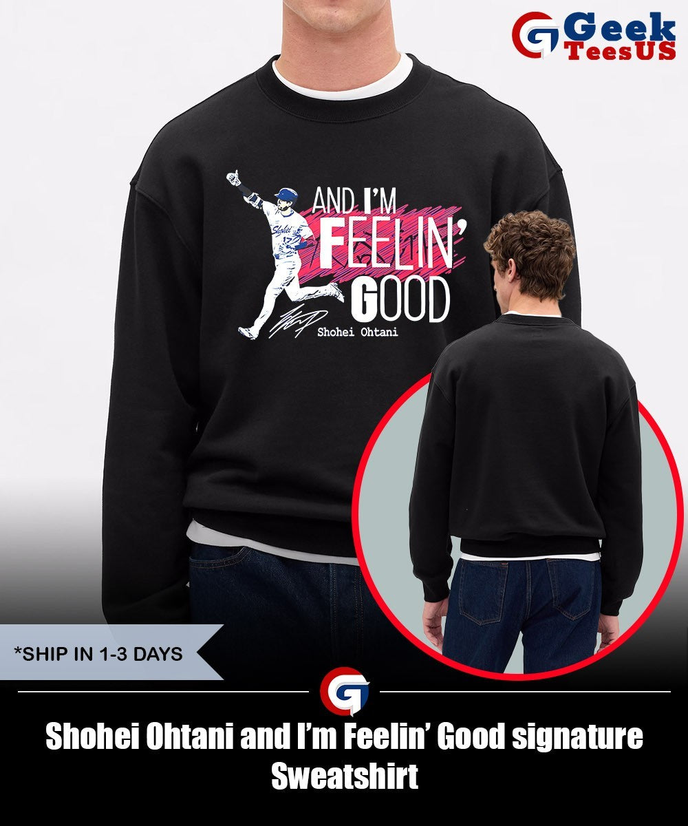 Shohei Ohtani and I’m Feelin’ Good signature shirt
