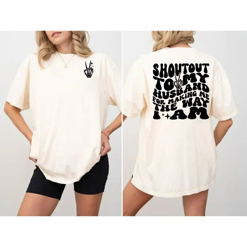 Shoutout To My Husband For Making Me The Way Sweatshirt And Shirt Hoodie | HypeDripTees.com