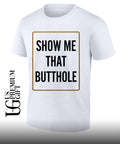 Show me that Butthole shirt