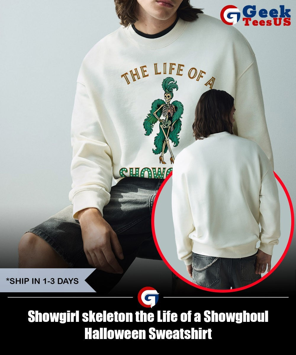 Showgirl skeleton the Life of a Showghoul Halloween shirt