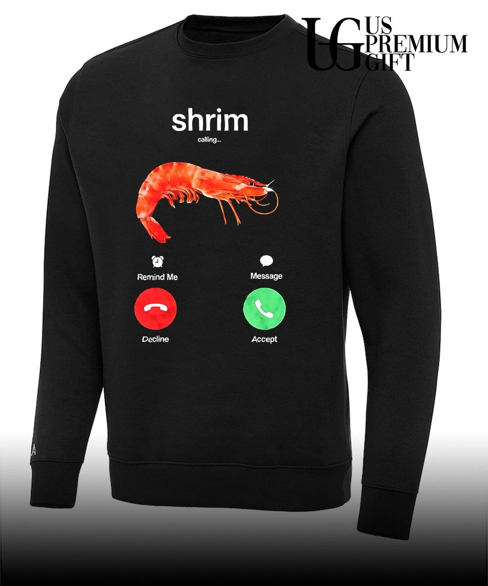 Shrim is calling shrimp phone screen humor shirt
