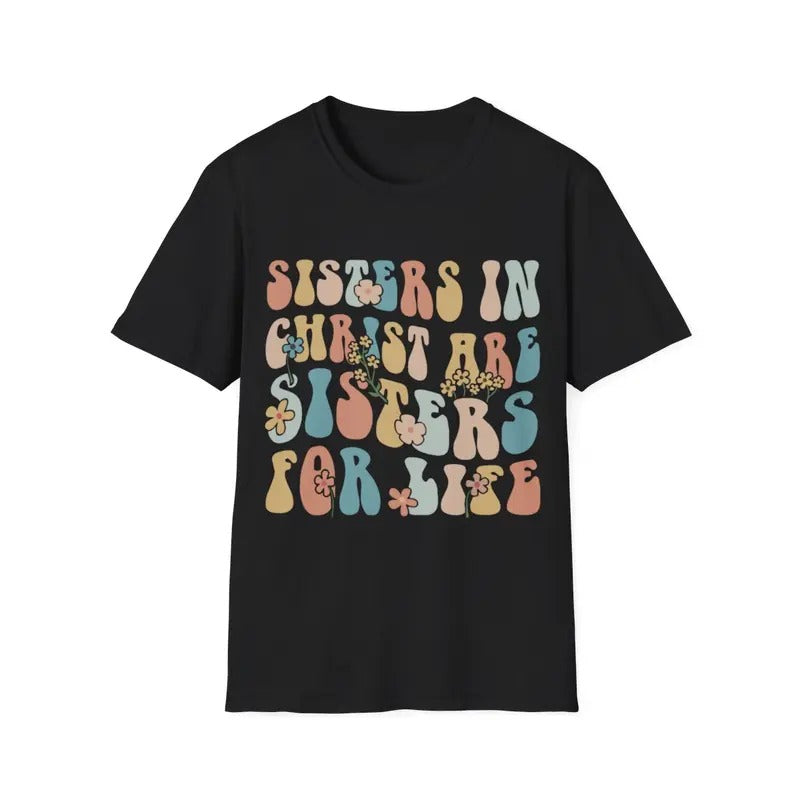 Sisters in Christ are Sisters for Life T-Shirt Hoodie, Sweatshirt | HypeDripTees.com