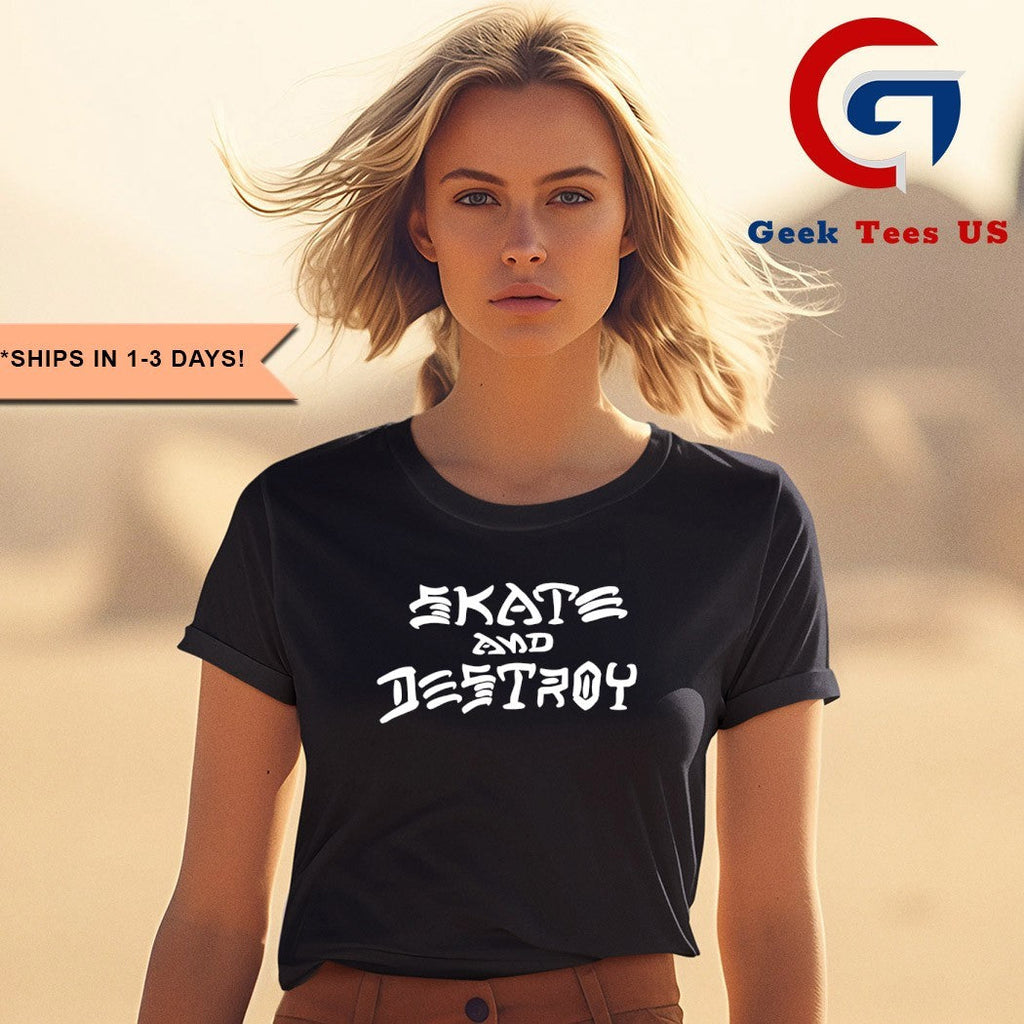 Skate and Destroy shirt