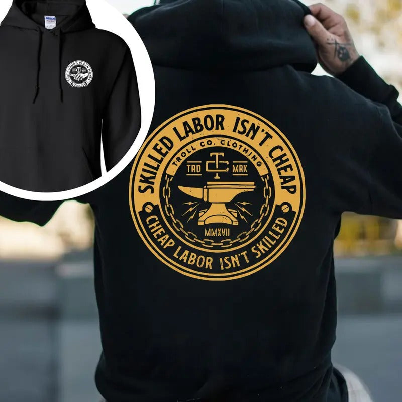 Skilled Labor Isn't Cheap, Cheap Labor Isn't Skilled T-shirt - Crewneck Sweatshirt
