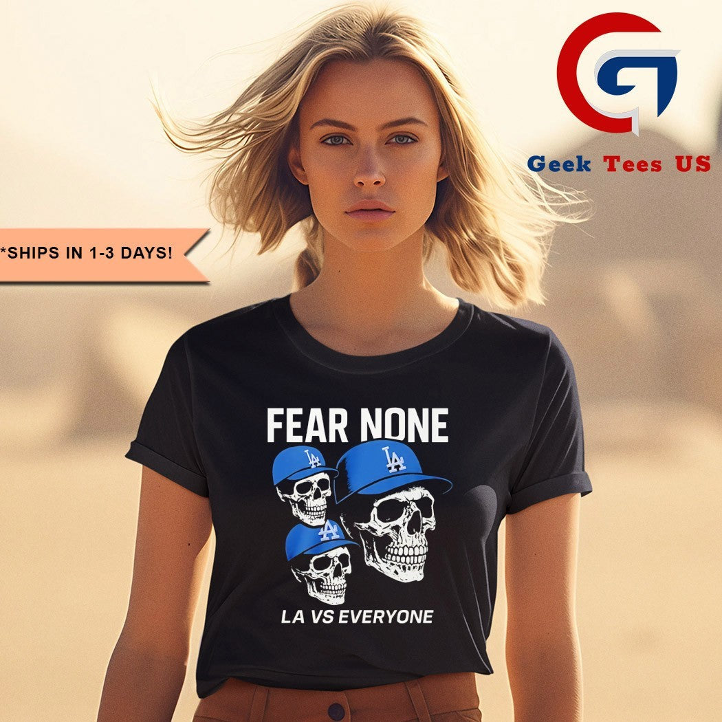 Skull Fear None LA vs everyone shirt