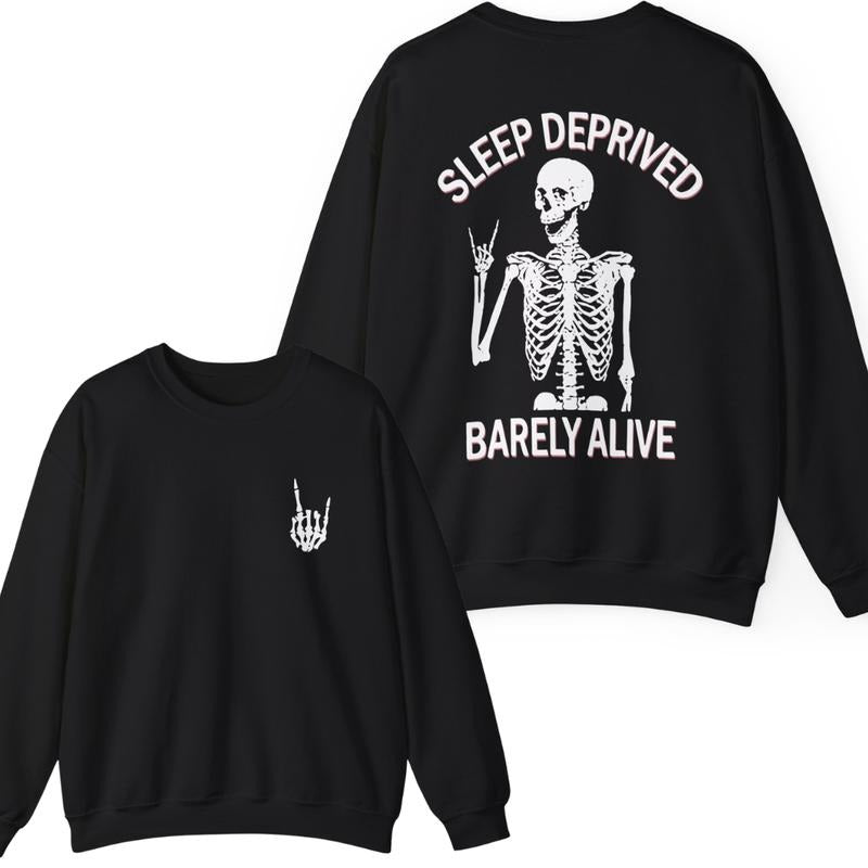 Sleep Deprived Barely Alive Gildan Unisex Both Side Printed Sweatshirt Cotton T-Shirts, Hoodie | HypeDripTees.com