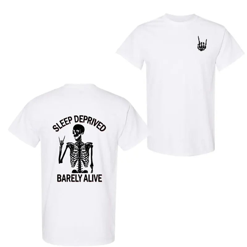 Sleep Deprived Barely Alive T-Shirts, Hoodie, Sweatshirt