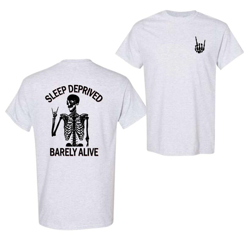 Sleep Deprived Barely Alive Unisex T-Shirt Both Side Printed Hoodie, Sweatshirt | HypeDripTees.com