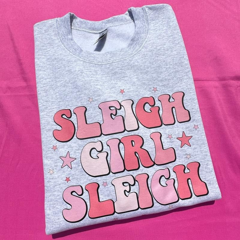 Sleigh Girl Sleigh Sweatshirt 'NLB' T-Shirts, Hoodie | HypeDripTees.com