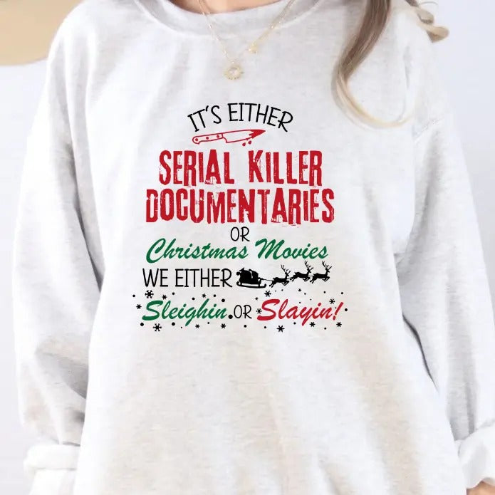 Sleighin or Slayin Halloween Christmas Sweatshirt T-Shirts, Hoodie | HypeDripTees.com
