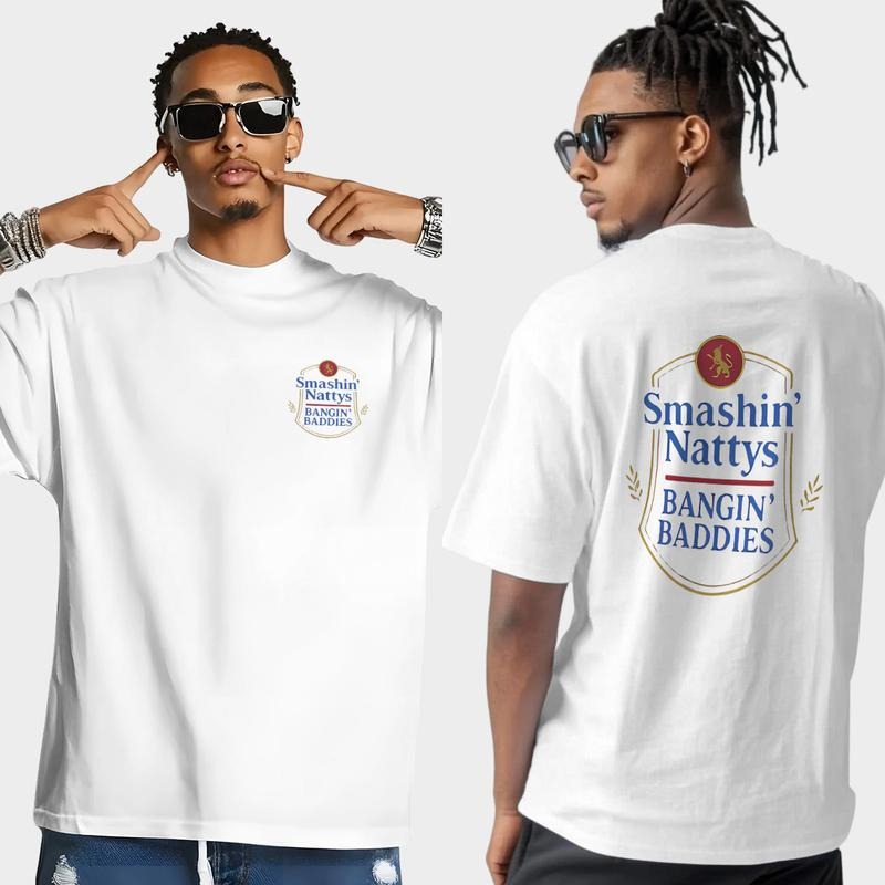 Smashin' Nattys and Bngin' Baddies Funny Drinking Humor Party T-shirt, Nattys Beer Logo Design 2 Sided Unisex Cotton...