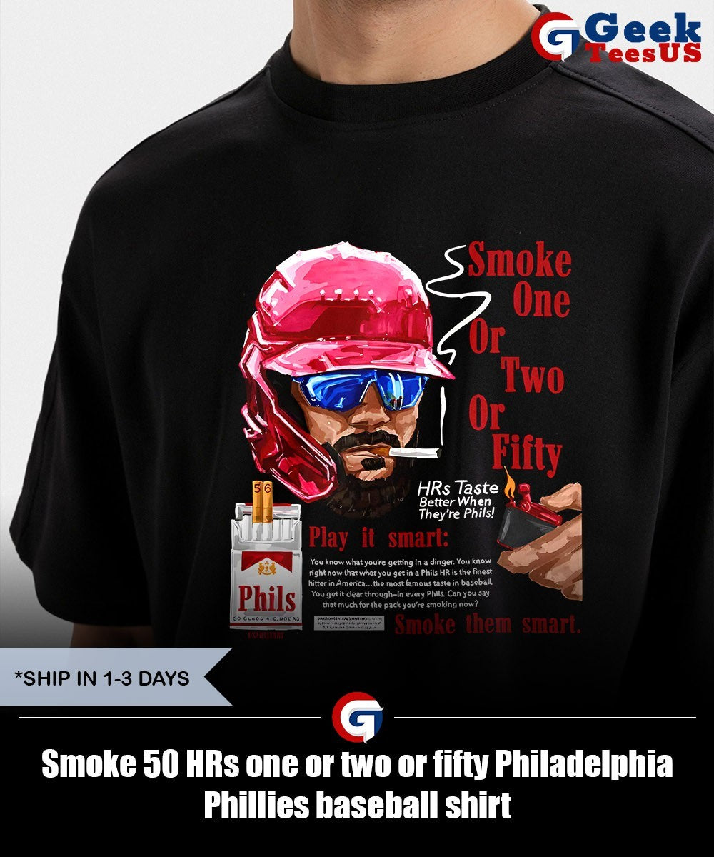 Smoke 50 HRs one or two or fifty Philadelphia Phillies baseball shirt
