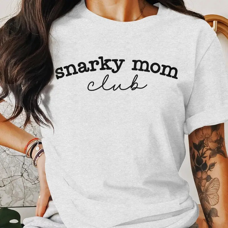 Snarky Mom Club Shirt, Funny Mom Shirt Mother's Day Gift Shirt Hoodie, Sweatshirt | HypeDripTees.com