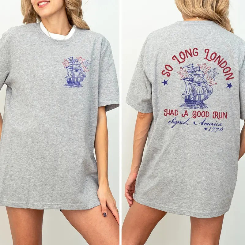 So Long London 4th of July Double-sides Shirt, Fourth Of July Shirt, So Long London Had A Good Run T-Shirt, Miss...