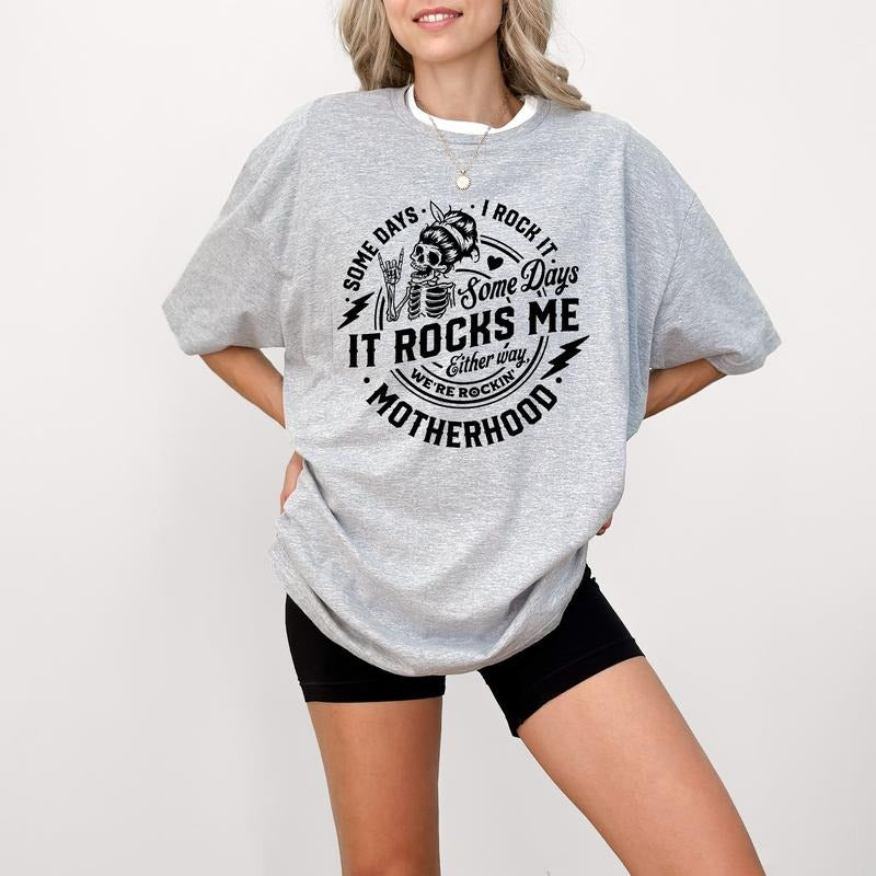 Some Days I Rock It Some Days It Rocks Me Shirt, Motherhood Sweatshirt, Rocking motherhood T-Shirt, Funny motherhood...