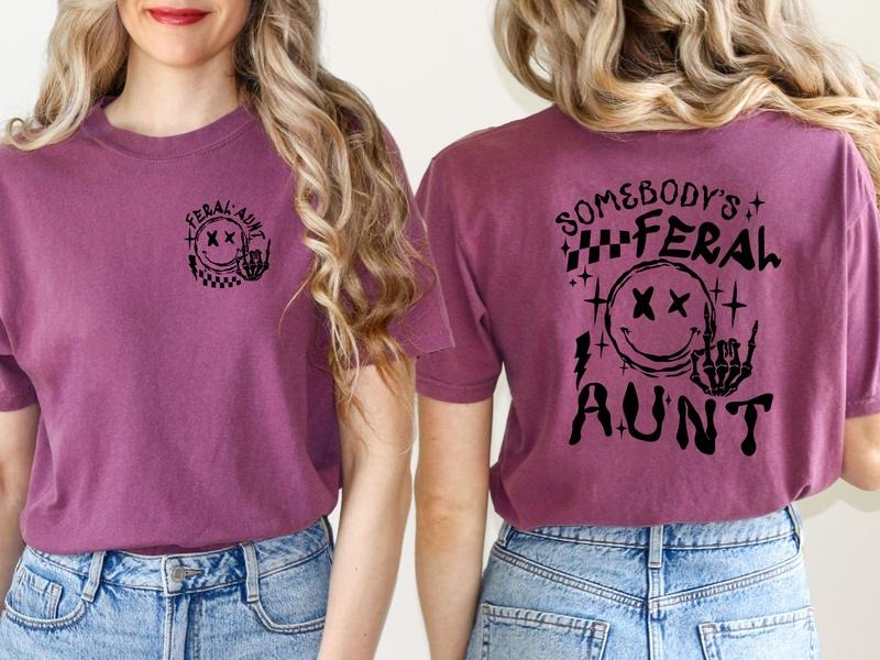 Somebody's Feral Aunt Women's Top & Sweatshirt T-Shirts, Hoodie | HypeDripTees.com