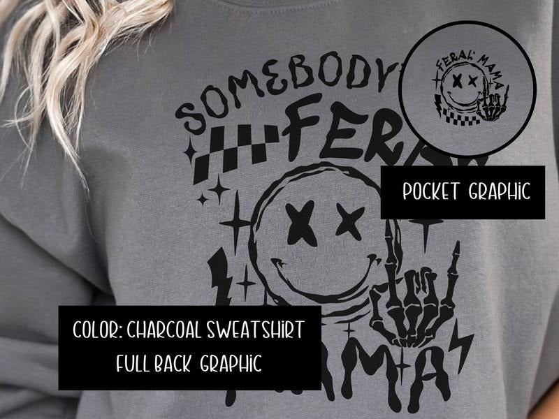 Somebody's Feral Mama Sweatshirt and Women's Tops T-Shirts, Hoodie | HypeDripTees.com