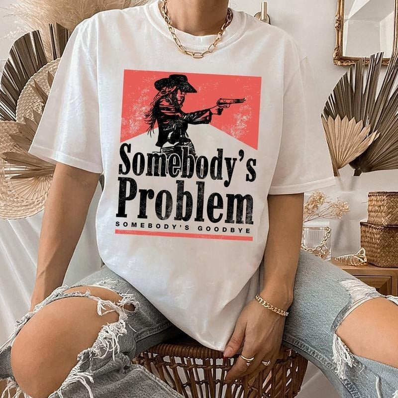 Somebody's Problem Shirt, Unisex Shirt For Women For Men Hoodie, Sweatshirt | HypeDripTees.com
