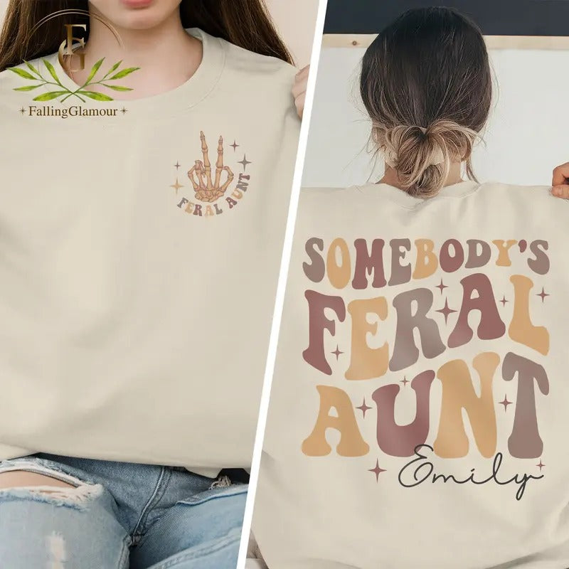 Somebodys Feral Aunt Feral Aunt Shirt Funny Aunt Shirt Auntie Shirt Shirt For Aunt Aunts Birthday Gift Sister Gifts...