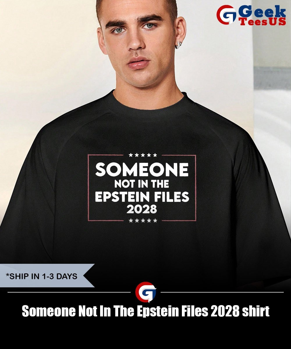 Someone Not In The Epstein Files 2028 T-shirt