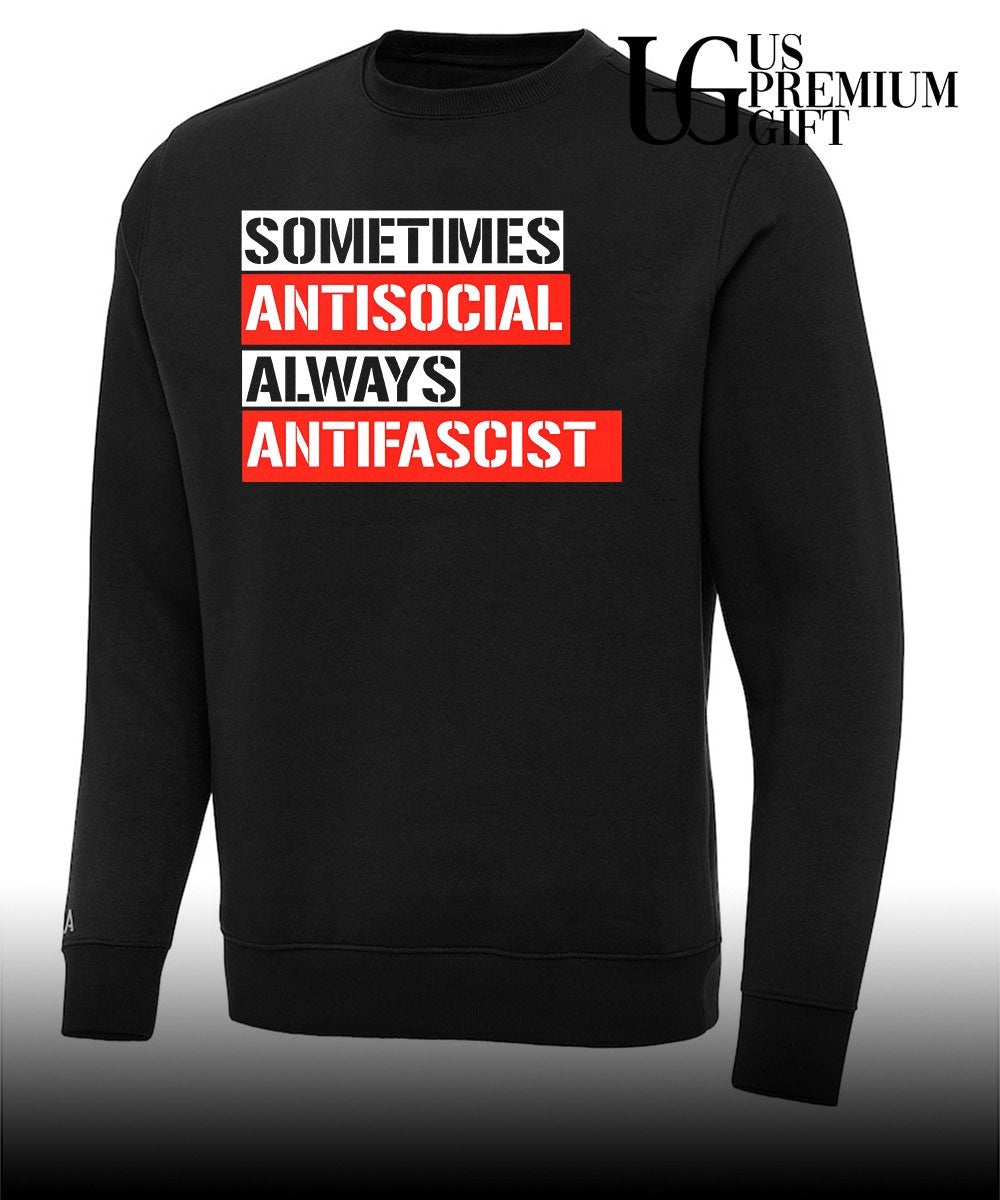 Sometimes antisocial always antifascist shirt