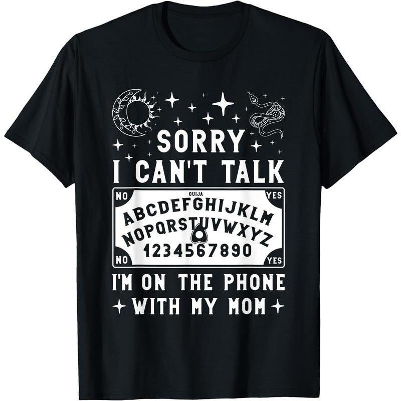 Sorry I Can't Talk I'm On The Phone With My Mom Ouija Board T-Shirt women's shirts Hoodie, Sweatshirt | HypeDripTees.com