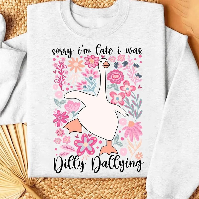 Sorry I'm Late I Was Dilly Dallying Goose Shirt, Boho Floral Shirt, Preppy Girly Shirt, Floral Goose Shirt, Mama Goose...