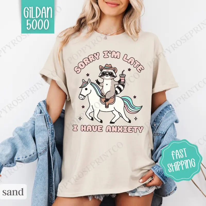 Sorry I'm Late Shirt Gildan, Anxiety Tee, Funny Women's Tshirt Plus Sizes Hoodie, Sweatshirt | HypeDripTees.com