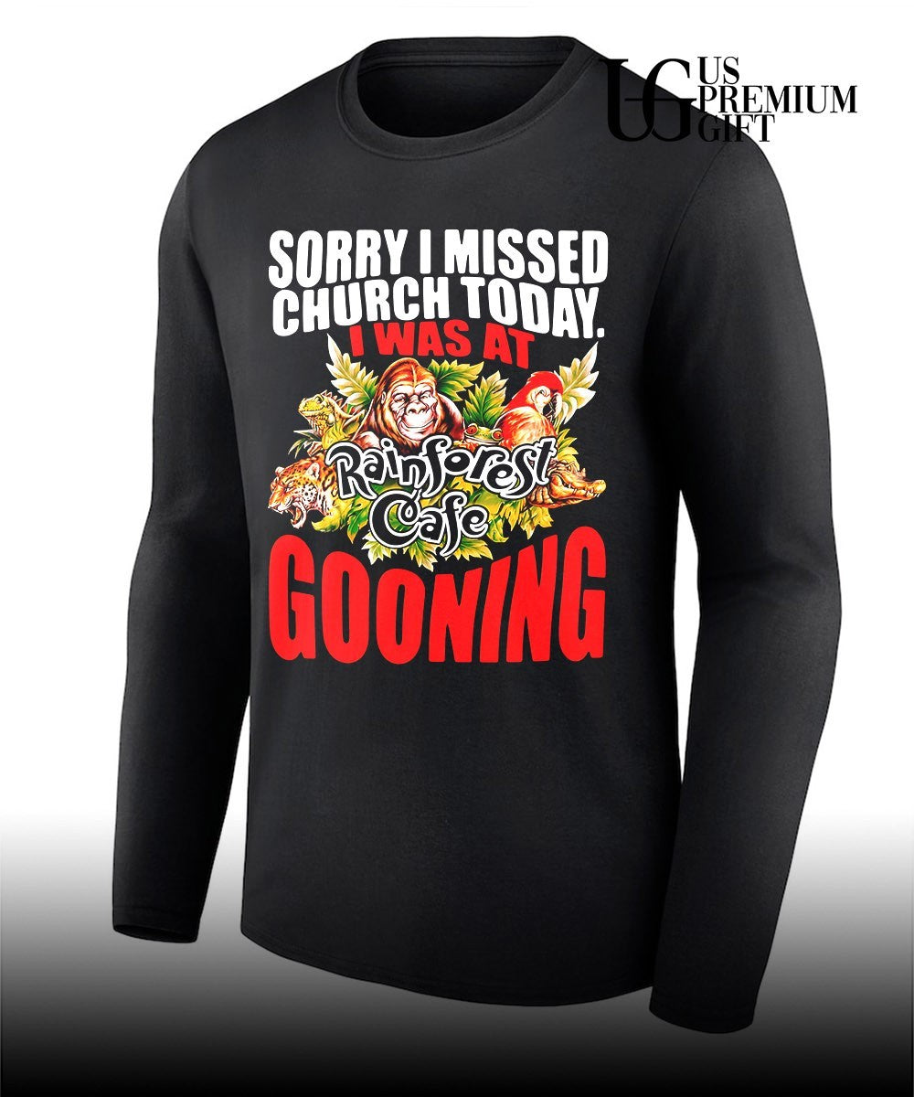 Sorry I missed church today. was at rainforest cafe gooning Rainforest Cafe shirt