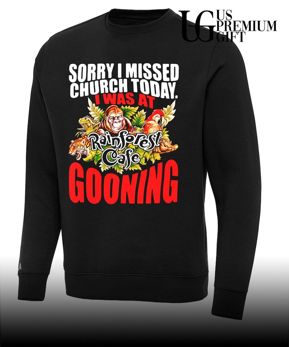 Sorry I missed church today. was at rainforest cafe gooning Rainforest Cafe shirt