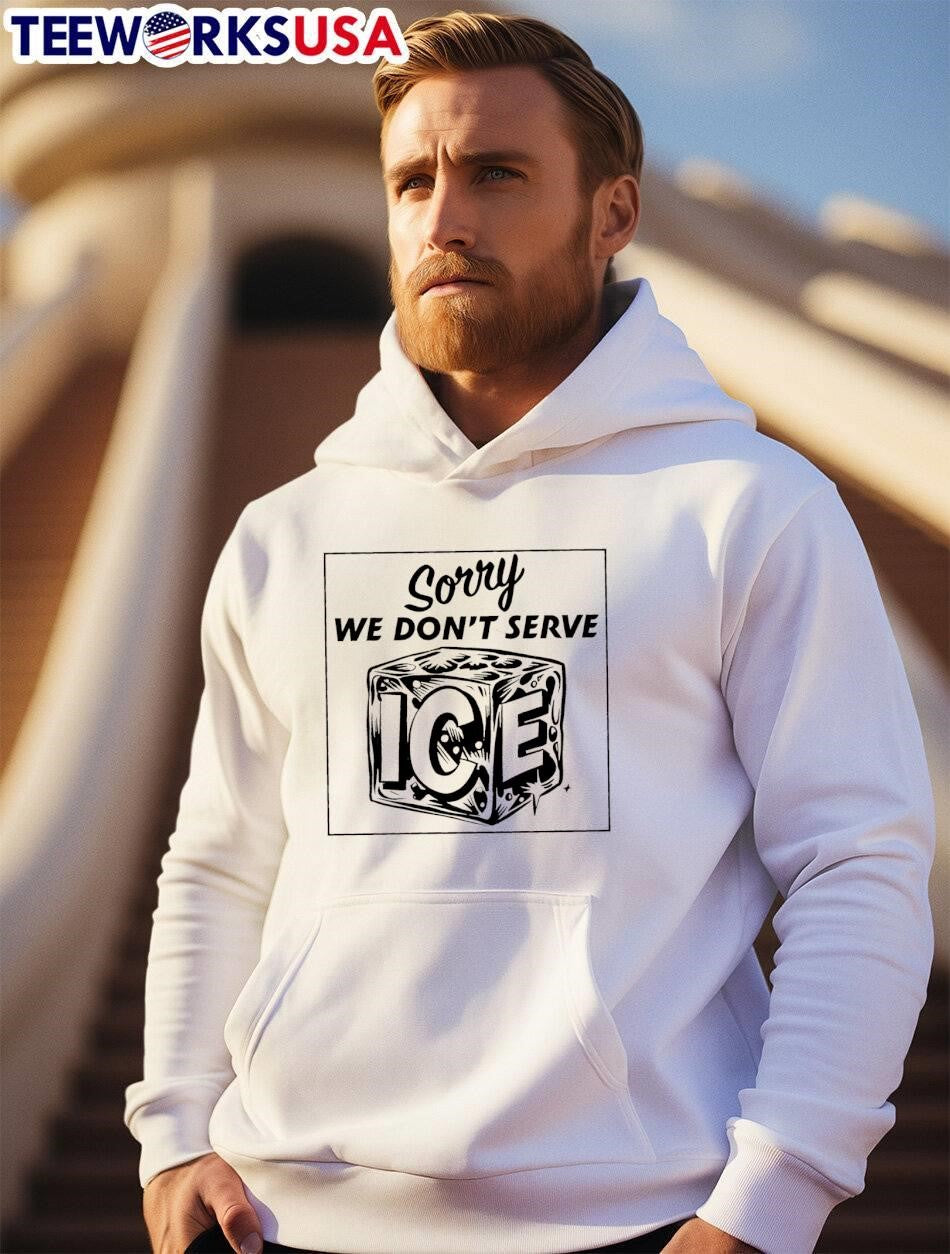 Sorry We Do Not Serve Ice T-Shirt