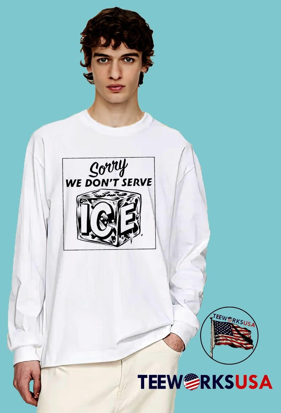 Sorry We Do Not Serve Ice T-Shirt
