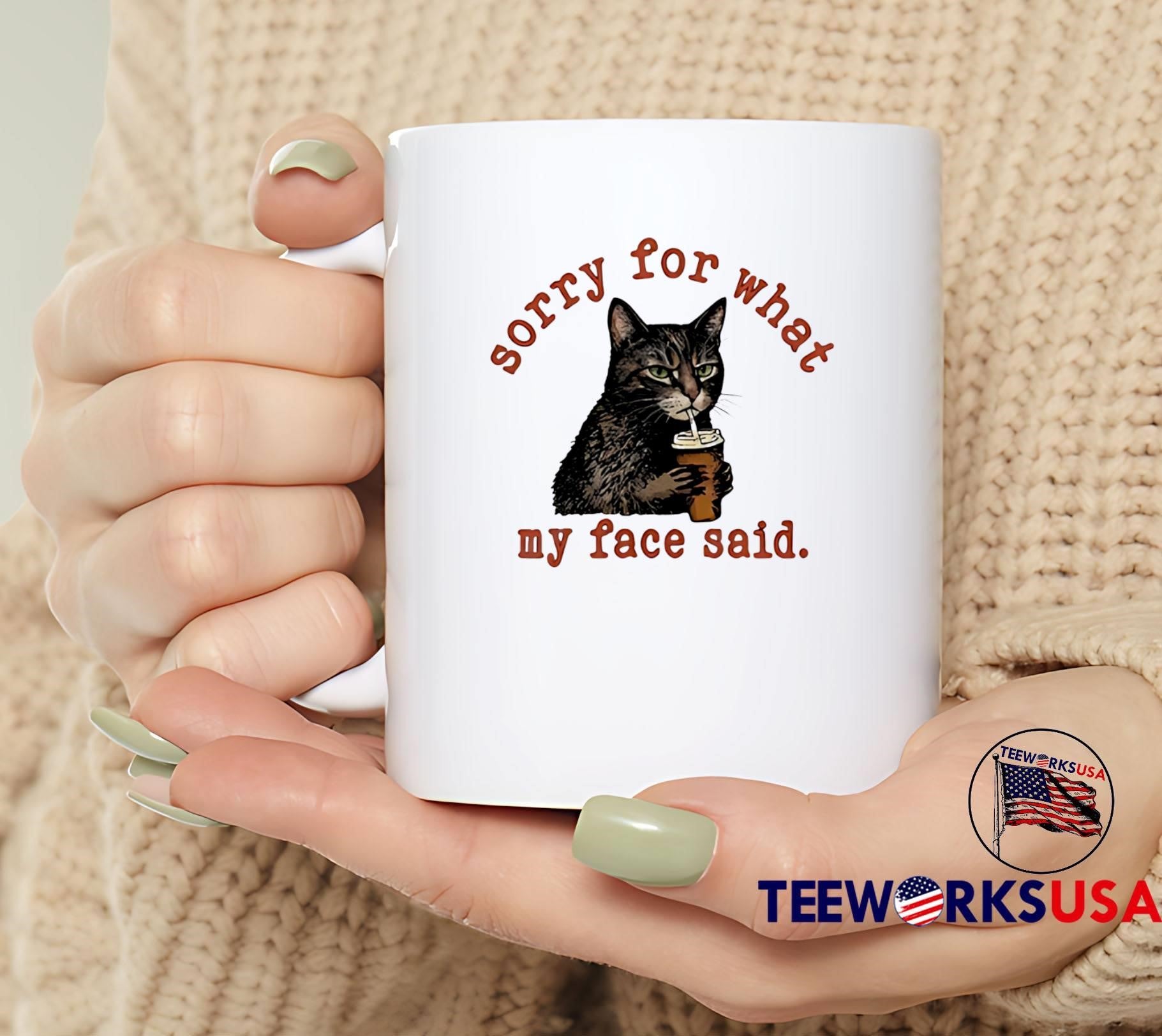 Sorry for what my face said Cat with Coffee T-Shirt