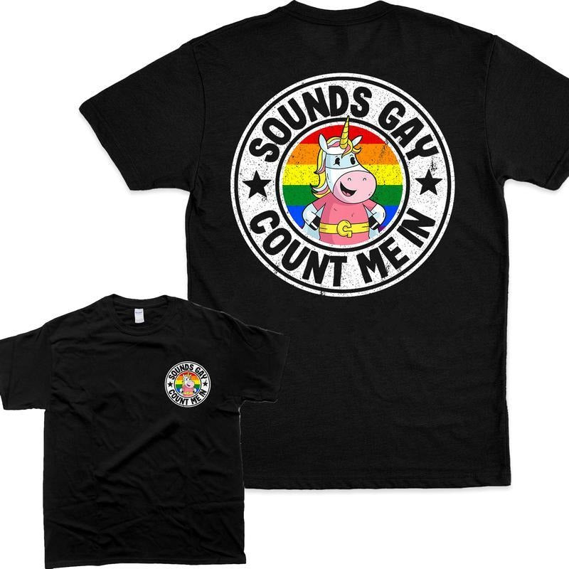 Sounds GAAY Count Me In Comfy and Quality T-Shirt 2 Sided Unisex Cotton Tshirt 100% Cotton Available in Various Colors...