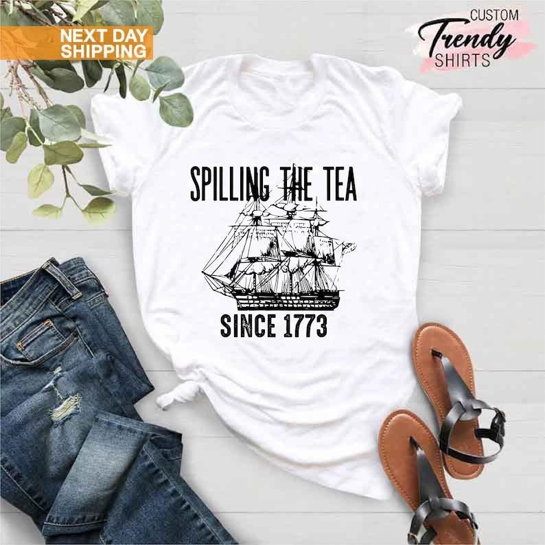Spilling The Tea Since 1773 Shirt, History Teacher Gift, Funny History Teacher Shirt, Patriotic Teacher, History Lover...