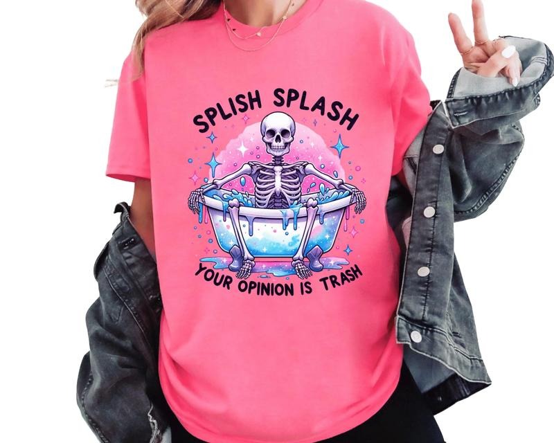 Splish Splash Your Opinion is Trash T-Shirt. Snarky Graphic Shirt. Hoodie, Sweatshirt | HypeDripTees.com