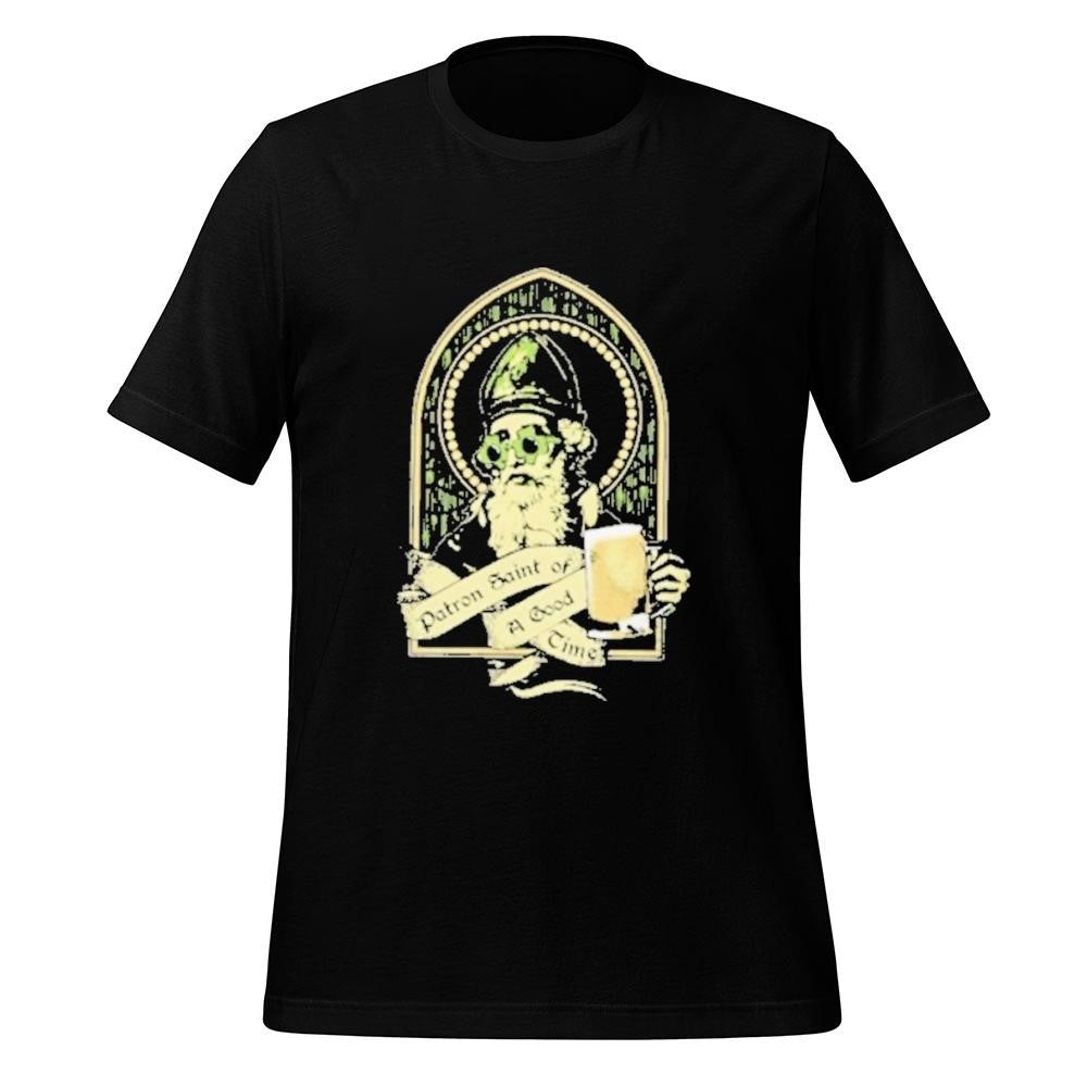 St Patricks Day Patron Saint Of A Good Time Beer Shirt
