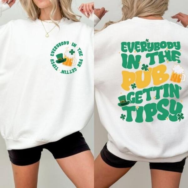 St. Patrick's Day Pub T-shirt, Sweatshirt, Hoodie, Everybody In The Pub Getting Tipsy, Green Beer Shirt, St. Patrick's...