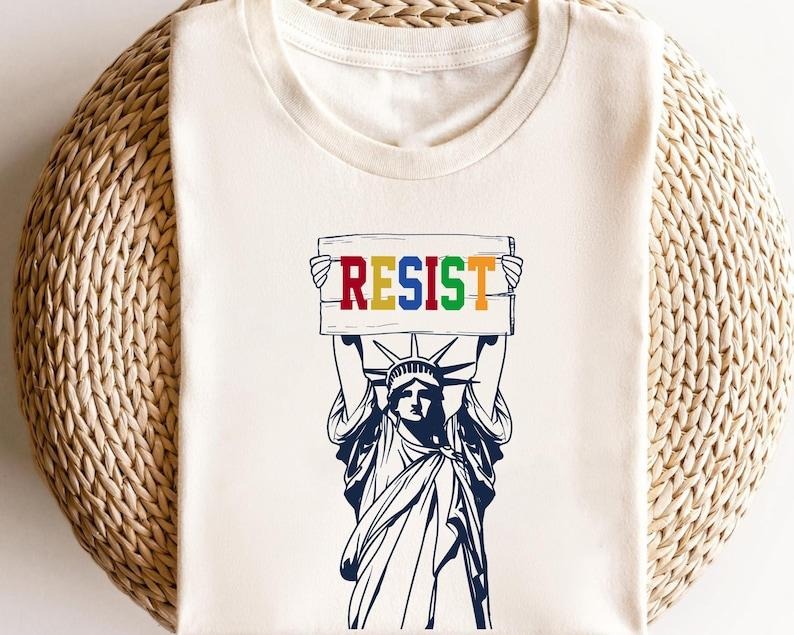 Statue of Liberty Shirt, Resist Shirt, Feminist Shirt, Liberty TShirt, Liberty Shirt Hoodie, Sweatshirt | HypeDripTees.com