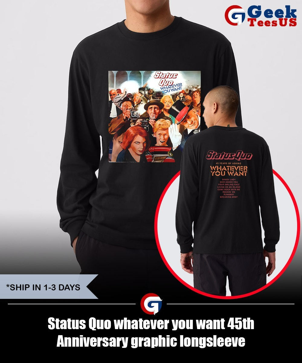 Status Quo whatever you want 45th Anniversary graphic shirt