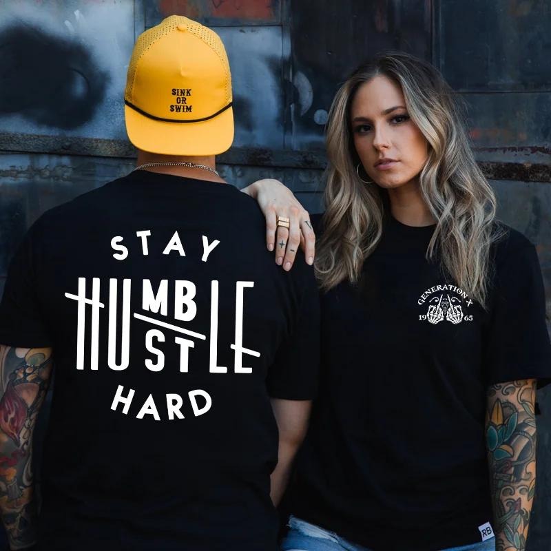 Stay Humble Hustle Hard Men Print T-Shirt (Custom Your Name Or Birth Year) Note or contact shop Hoodie, Sweatshirt